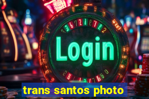 trans santos photo